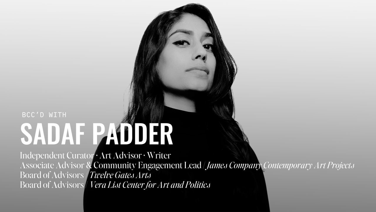 BCC’d with Sadaf Padder: She’s Expanding the Frame for South Asian Art